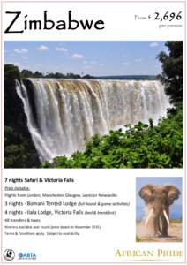 Zimbabwe  7 nights Safari & Victoria Falls Price includes: Flights from London, Manchester, Glasgow, Leeds or Newcastle.