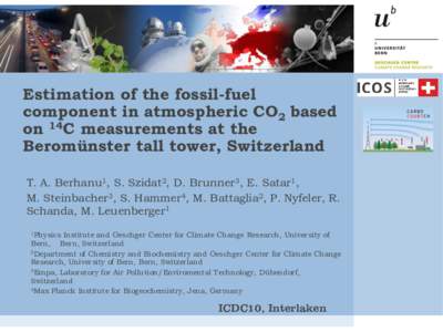 Estimation of the fossil-fuel component in atmospheric CO2 based on 14C measurements at the Beromünster tall tower, Switzerland T. A. Berhanu1, S. Szidat2, D. Brunner3, E. Satar1, M. Steinbacher3, S. Hammer4, M. Battagl