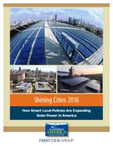 Shining Cities 2016 How Smart Local Policies Are Expanding Solar Power in America Shining Cities 2016 How Smart Local Policies Are Expanding