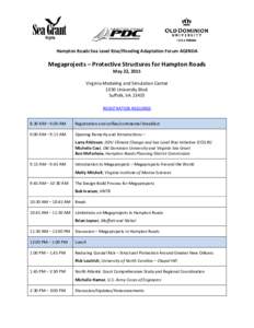 Hampton Roads Sea Level Rise/Flooding Adaptation Forum AGENDA  Megaprojects – Protective Structures for Hampton Roads May 22, 2015  Virginia Modeling and Simulation Center