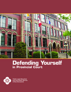 Defending Yourself in Provincial Court Public Legal Education and Information Service of New Brunswick