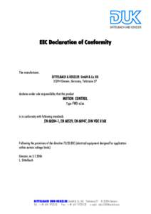 EEC Declaration of Conformity  The manufacturer, DITTELBACH & KERZLER GmbH & Co. KGGiessen, Germany, Talstrasse 27 declares under sole responsibility that the product
