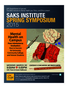 USC Gould School of Law and The SAKS Institute for Mental Health Law, Policy, and Ethics present SAKS INSTITUTE SPRING SYMPOSIUM 2015