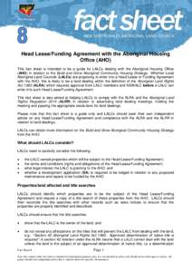 Head Lease/Funding Agreement with the Aboriginal Housing Office (AHO) This fact sheet is intended to be a guide for LALCs dealing with the Aboriginal Housing Office (AHO) in relation to the Build and Grow Aboriginal Comm