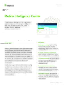 Datasheet  Mobile Intelligence Center Accelerate mobile threat investigations with real-time access to the world’s largest mobile dataset