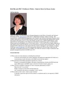 Brief Bio and (PR)2: Problems & Pitches – Rants & Raves by Sharon Jordan Self Introduction Sharon M. Jordan is Assistant Director for Program Integration in the Office of Scientific and Technical Information (OSTI, www