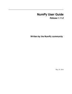 NumPy User Guide ReleaseWritten by the NumPy community  May 29, 2016