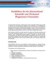 Guidelines for the International Scientific and Technical Programme Committee The International Association of Professional Congress Organisers (IAPCO) was founded in 1968 by and for professionals engaged in the organisa