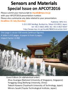 Sensors and Materials Special Issue on APCOT2016 Please submit your manuscript to  with your APCOT2016 presentation number. Please also summarize any data related to your presentation. Deadline: 31 July (