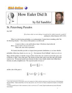 How Euler Did It by Ed Sandifer St. Petersburg Paradox July 2007 If we knew what we were doing, it would not be called research, would it? -attributed to Albert Einstein)