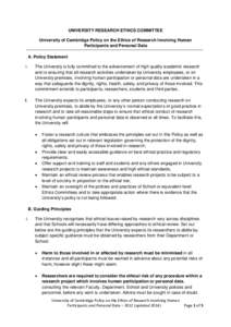 UNIVERSITY RESEARCH ETHICS COMMITTEE University of Cambridge Policy on the Ethics of Research Involving Human Participants and Personal Data A. Policy Statement i.
