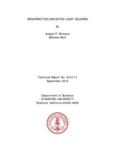 RESURRECTING WEIGHTED LEAST SQUARES By Joseph P. Romano Michael Wolf  Technical Report No[removed]
