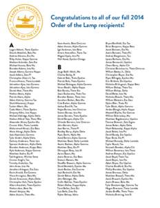 Congratulations to all of our fall 2014 Order of the Lamp recipients! A Logan Abbott, Theta Epsilon  Shoaib Abdullah, Beta Nu