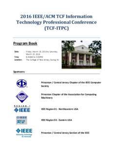 2016 IEEE/ACM TCF Information Technology Professional Conference (TCF-ITPC) Program Book Date: Time:
