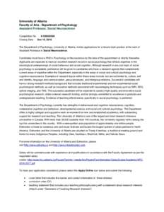 University of Alberta Faculty of Arts - Department of Psychology Assistant Professor, Social Neuroscience Competition No. - A108030308 Closing Date - Dec 15, 2016 The Department of Psychology, University of Alberta, invi