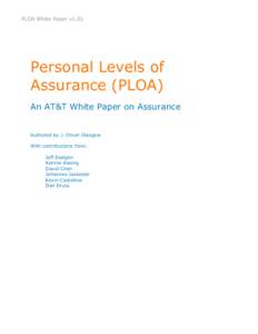 PLOA White Paper v1.01  Personal Levels of Assurance (PLOA) An AT&T White Paper on Assurance Authored by J. Oliver Glasgow