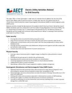 Electric	
  Utility	
  Activities	
  Related	
  	
   to	
  Grid	
  Security	
   	
     The	
  major	
  TDUs	
  in	
  Texas	
  participate	
  in	
  lead	
  roles	
  at	
  a	
  national	
  level	
  t