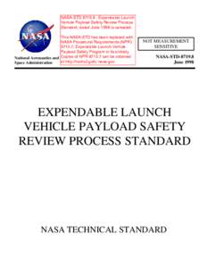 NASA-STD[removed]Expendable Launch Vehicle Payload Safety Review Process Standard, dated June 1998 is canceled. This NASA-STD has been replaced with NASA Procedural Requirements (NPR[removed], Expendable Launch Vehicle