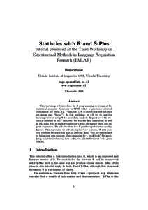 Statistics with R and S-Plus tutorial presented at the Third Workshop on Experimental Methods in Language Acquisition Research (EMLAR) Hugo Quen´ e