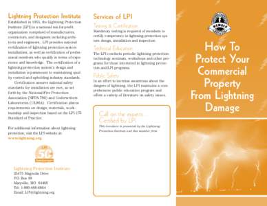 Lightning Protection Institute  Established in 1955, the Lightning Protection Institute (LPI) is a national not-for-profit organization comprised of manufacturers, contractors, and designers including architects and engi