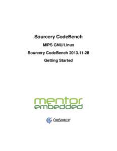 Sourcery CodeBench MIPS GNU/Linux Sourcery CodeBench[removed]Getting Started  Sourcery CodeBench: MIPS GNU/Linux:
