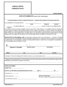 JUDICIAL OFFICE CANDIDATE OATH OFFICE USE ONLY  OATH OF CANDIDATE (Section, Florida Statutes)