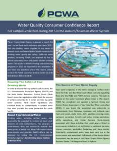 Water Quality Consumer Confidence Report For samples collected during 2015 in the Auburn/Bowman Water System Placer County Water Agency is pleased to report this year - as we have each and every year since 1991 that the 