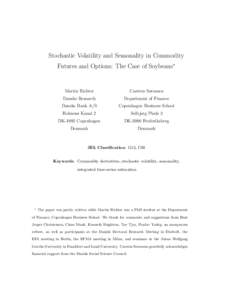 Stochastic Volatility and Seasonality in Commodity Futures and Options: The Case of Soybeans∗ Martin Richter  Carsten Sørensen