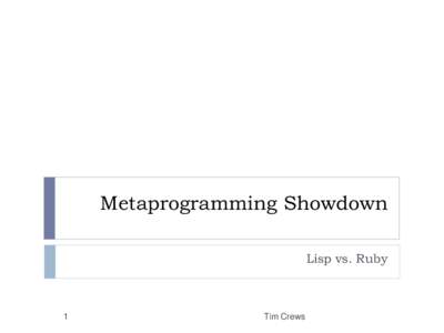 Metaprogramming Showdown Lisp vs. Ruby 1  Tim Crews