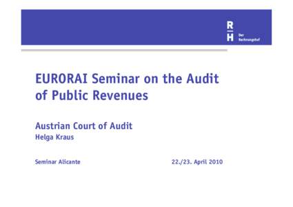 EURORAI Seminar on the Audit of Public Revenues Austrian Court of Audit Helga Kraus Seminar Alicante