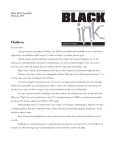 Black Ink Column #8p February 2015 Outliers By Steve Suther I just got around to reading “Outliers,” the 2008 book by Malcolm Gladwell on how coincidence,