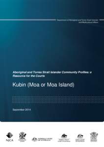 Aboriginal and Torres Strait Islander Community Profiles: a Resource for the Courts Kubin (Moa or Moa Island)  September 2014