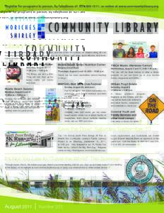 Register for programs in person, by telephone at, or online at www.communitylibrary.org  Library Van On the Road It’s loaded with books, magazines, DVDs, laptops, and lots of fun. It’s a library on wheel
