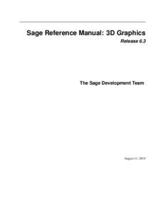 Sage Reference Manual: 3D Graphics Release 6.3 The Sage Development Team  August 11, 2014