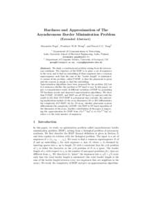 Hardness and Approximation of The Asynchronous Border Minimization Problem (Extended Abstract) Alexandru Popa1 , Prudence W.H. Wong2 , and Fencol C.C. Yung2 1