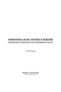 Innerviews: Music Without Borders Extraordinary Conversations With Extraordinary Musicians Anil Prasad  Abstract Logix Books