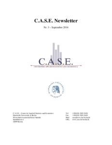 C.A.S.E. Newsletter Nr. 3 – September 2014 C.A.S.E. - Center for Applied Statistics and Economics Humboldt-Universität zu Berlin Wirtschaftswissenschaftliche Fakultät