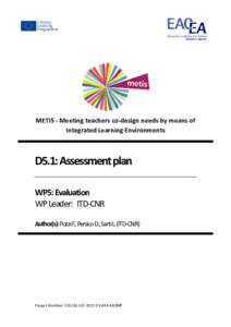 METIS - Meeting teachers co-design needs by means of Integrated Learning Environments D5.1: Assessment plan WP5: Evaluation WP Leader: ITD-CNR