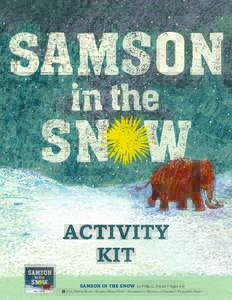 SAMSON IN THE SNOW  by Philip C. Stead • Ages 4–8 Neal Porter Books / Roaring Brook Press •An imprint of Macmillan Children’s Publishing Group