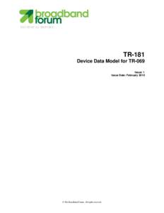 TECHNICAL REPORT  TR-181 Device Data Model for TR-069 Issue: 1 Issue Date: February 2010