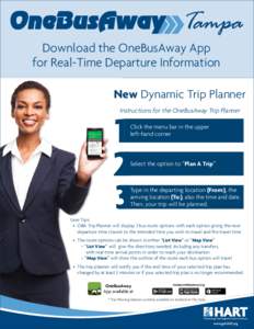 Download the OneBusAway App for Real-Time Departure Information New Dynamic Trip Planner Instructions for the OneBusAway Trip Planner  1