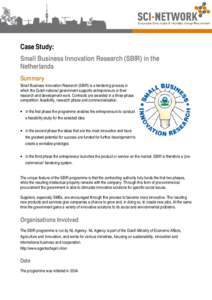 Case Study: Small Business Innovation Research (SBIR) in the Netherlands Summary Small Business Innovation Research (SBIR) is a tendering process in which the Dutch national government supports entrepreneurs in their