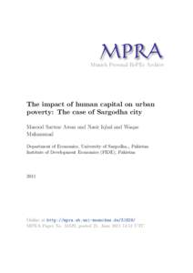 M PRA Munich Personal RePEc Archive The impact of human capital on urban poverty: The case of Sargodha city Masood Sarwar Awan and Nasir Iqbal and Waqas