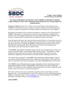 Contact: Jody Calendar[removed]or[removed]New Jersey Small Business Development Center (NJSBDC) at Brookdale Community College Will Receive Silver Gull Award for Its Sandy Related Services, Strong Support for S