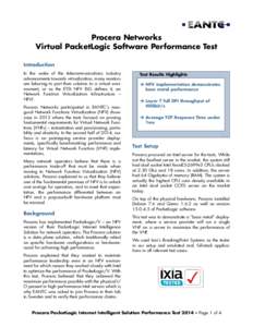 Procera Networks Virtual PacketLogic Software Performance Test Introduction In the wake of the telecommunications industry advancements towards virtualization, many vendors are laboring to port their solution to a virtua