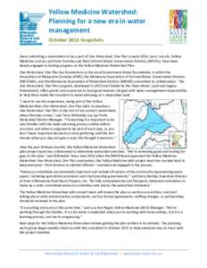 Yellow Medicine Watershed: Planning for a new era in water management October 2015 Snapshots Since submitting a nomination to be a part of One Watershed, One Plan in early 2014, Lyon, Lincoln, Yellow Medicine, and Lac qu