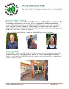 Friends of Hemlock Bluffs Walk…Listen…Observe…Photograph… Commune…Discover… Hemlock Bluffs Welcome New Board Members! The Friends would like to welcome Rob Trickel, Erin Nicholson and Martha Flanagan to the b