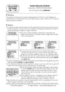 Teacher Notes for Grid Rush Compatibility: TI-83/83+/83+SE/84+/84+SE Run The Program Called: GRIDRUSH X Summary This program is based upon the numbers challenge game of a TV show. In that challenge, the contestant had to