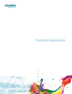Cloudera Governance  Important Notice (cCloudera, Inc. All rights reserved. Cloudera, the Cloudera logo, Cloudera Impala, and any other product or service names or slogans contained in this document are trad