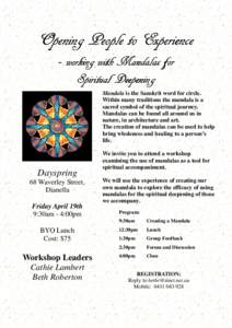 Opening People to Experience - working with Mandalas for Spiritual Deepening Mandala is the Sanskrit word for circle. Within many traditions the mandala is a sacred symbol of the spiritual journey.